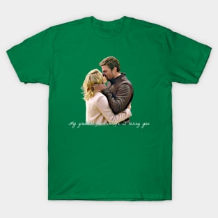 Olicity Wedding Vows - My Greatest Fear In Life Is Losing You T-Shirt